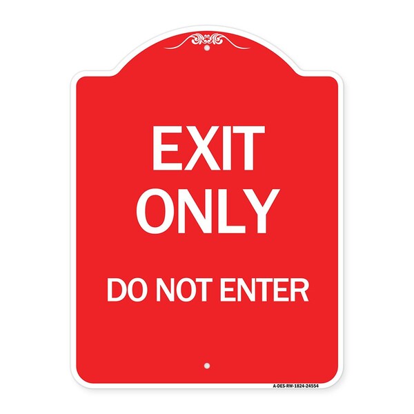 Designer Series Sign-Exit Do Not Enter, Red & White Aluminum Sign, 18" H, RW-1824-24554